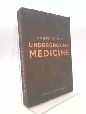Seller image for THE SECRETS OF UNDERGROUND MEDICINE for sale by ThriftBooks-Atlanta