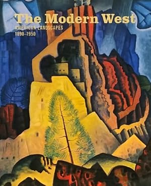 Image du vendeur pour The Modern West: American Landscapes, 1890-1950 mis en vente par LEFT COAST BOOKS