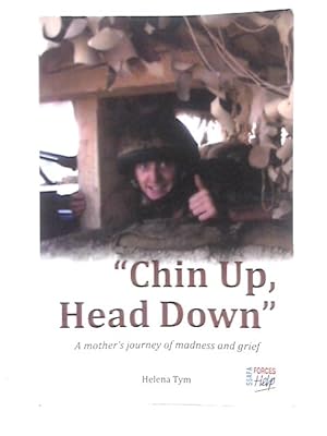 Bild des Verkufers fr Chin Up, Head Down; A Mother's Journey of Madness and Grief zum Verkauf von World of Rare Books