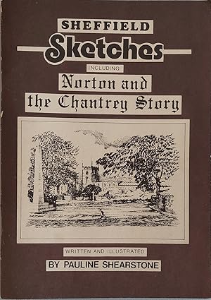 Imagen del vendedor de Sheffield Sketches including Norton and the Chantrey Story a la venta por Hedgerow Books est.1989