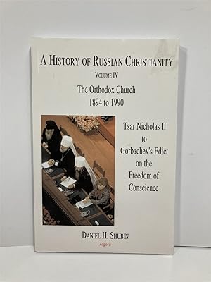 Image du vendeur pour A History of Russian Christianity, Vol 4. Tsar Nicholas II to Gorbachev S Edict on the Freedom of Conscience mis en vente par True Oak Books