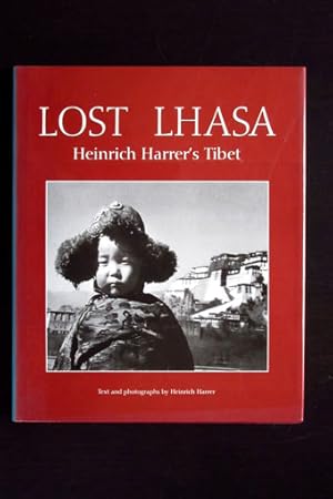 Seller image for Lost Lhasa. Heinrich Harrer`s Tibet. for sale by Verlag + Antiquariat Nikolai Lwenkamp