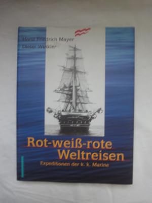 Image du vendeur pour Rot-wei-rote Weltreisen. Expeditionen Der k.k. Marine mis en vente par Malota