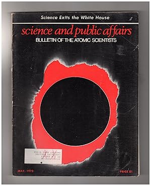 Bulletin of the Atomic Scientists. May, 1973. Science Exits the White House; Nixon Reorganization...