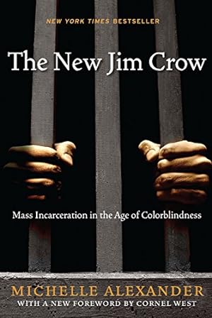 Seller image for The New Jim Crow: Mass Incarceration in the Age of Colorblindness for sale by Redux Books