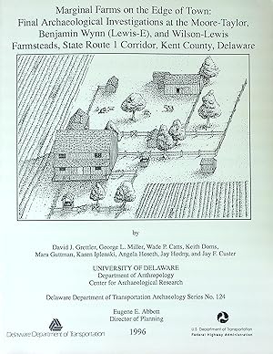 Image du vendeur pour Marginal Farms on the Edge of Town: Final Archaeological Investigations at the Moore-Taylor, Benjamin Wynn (Lewis-E), and Wilson-Lewis Farmsteads, State Route 1 Corridor, Kent County, Delaware mis en vente par Wonder Book