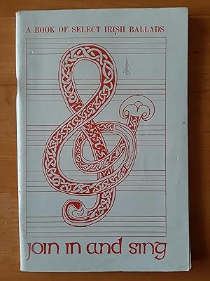 Join in and Sing: A Book of Select Irish Ballads