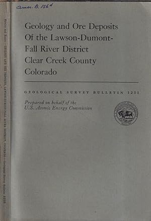 Seller image for Geology and ore deposits of the Lawson-Dumont-Fall River district clear creek county Colorado for sale by Biblioteca di Babele