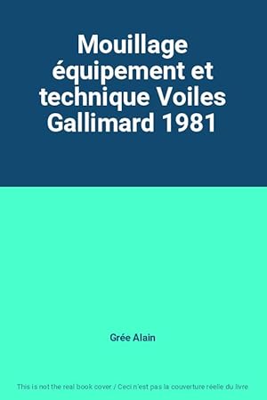 Bild des Verkufers fr Mouillage quipement et technique Voiles Gallimard 1981 zum Verkauf von Ammareal