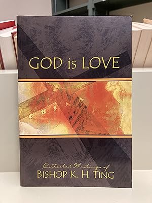 Imagen del vendedor de God is Love: Collected Writings of Bishop K. H. Ting a la venta por Regent College Bookstore