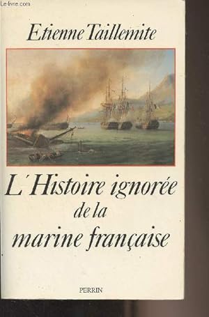 Bild des Verkufers fr L'Histoire ignore de la marine franaise zum Verkauf von Le-Livre