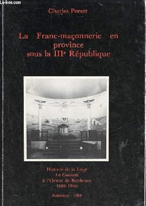 La Franc-maçonnerie en province sous la IIIe République - Histoire de la loge la concorde à l'ori...