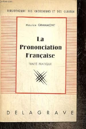 Bild des Verkufers fr La prononciation franaise, trait pratique (Bibliothque des chercheurs et des curieux) zum Verkauf von Le-Livre