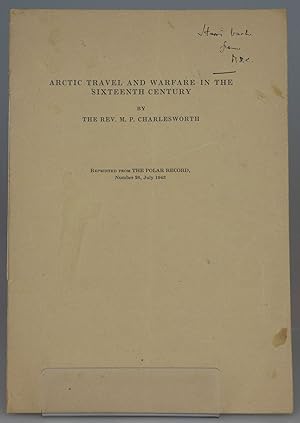 Arctic Travel and Warfare in the Sixteenth Century [Reprinted from the Polar Record, Number 26, J...