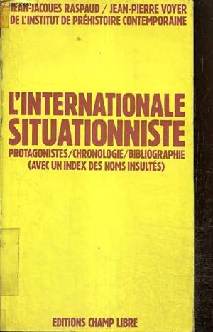 Image du vendeur pour L'internationale situationniste : Protagonistes / Chronologie / Bibliographie mis en vente par Le-Livre