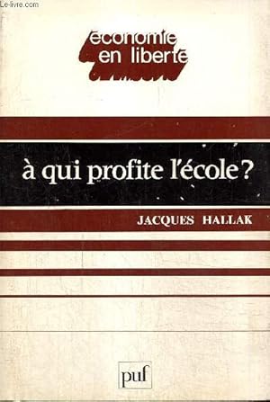 Imagen del vendedor de A qui profite l'cole ? (Collection "Economie en libert") a la venta por Le-Livre