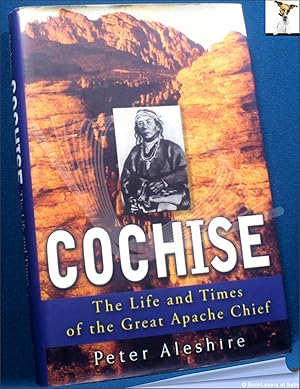 Bild des Verkufers fr Cochise: The Life and Times of the Great Apache Chief zum Verkauf von BookLovers of Bath