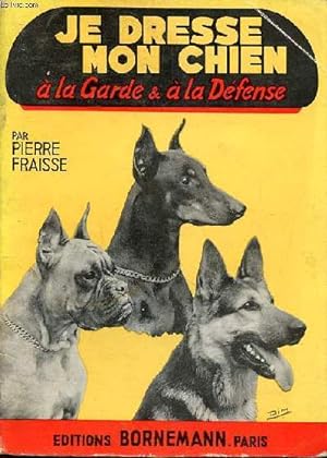 Image du vendeur pour Je dresse mon chien  la garde &  la dfense mis en vente par Le-Livre