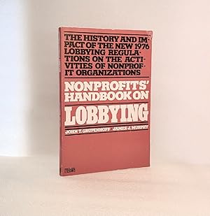 Nonprofits' Handbook on Lobbying: The history and impact of the new 1976 lobbying regulations on ...