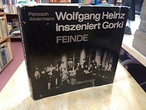 Imagen del vendedor de Wolfgang Heinz inszeniert Gorki "Feinde". Eine Dokumentation. Beschreibungen, Notate, Thesen, Verzeichnisse von Ulrich Pietzsch und Dirk Alvermann. a la venta por NORDDEUTSCHES ANTIQUARIAT