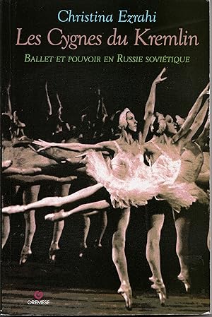 Les Cygnes du Kremlin : Ballet et pouvoir en Russie soviétique