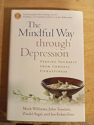 Seller image for The Mindful Way through Depression: Freeing Yourself from Chronic Unhappiness (purchase includes audio CD narrated by Jon Kabat-Zinn) for sale by Singing Pebble Books