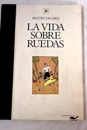 Imagen del vendedor de La vida sobre ruedas a la venta por Alcan Libros