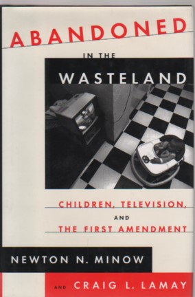Immagine del venditore per Abandoned in the Wasteland: Children, Television, and the First Amendment venduto da Biblio Pursuit