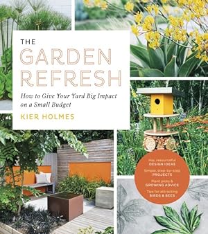 Immagine del venditore per Garden Refresh : How to Give Your Yard Big Impact on a Small Budget venduto da GreatBookPrices