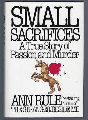 Imagen del vendedor de Small Sacrifices: A True Story of Passion and Murder a la venta por Turn-The-Page Books