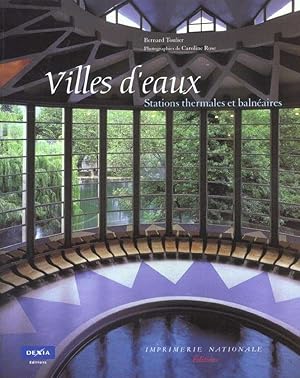 Seller image for Villes d'eaux : architecture publique des stations thermales et balnaires for sale by Papier Mouvant