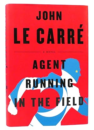 Seller image for AGENT RUNNING IN THE FIELD A Novel for sale by Rare Book Cellar