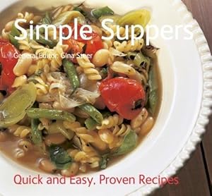 Bild des Verkufers fr Simple Suppers: Quick & Easy, Proven Recipes zum Verkauf von Reliant Bookstore