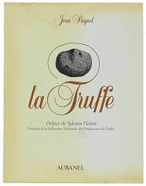Seller image for LA TRUFFE. Prface de Sylvain Floirat (3me dition).: for sale by Bergoglio Libri d'Epoca