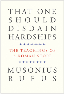 Seller image for That One Should Disdain Hardships: The Teachings of a Roman Stoic (Paperback or Softback) for sale by BargainBookStores