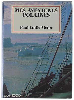 Image du vendeur pour MES AVENTURES POLAIRES.: mis en vente par Bergoglio Libri d'Epoca