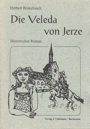 Die Veleda von Jerze. Historischer Roman.