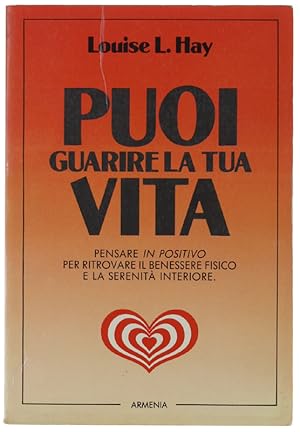 Seller image for PUOI GUARIRE LA TUA VITA.: for sale by Bergoglio Libri d'Epoca