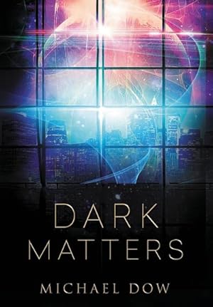 Seller image for Dark Matters : A Science Fiction Thriller (Dark Matters Trilogy Book 1) for sale by AHA-BUCH GmbH