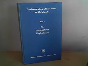 Die photographische Empfindlichkeit. (= Die Grundlagen der photographischen Prozesse mit Silberha...