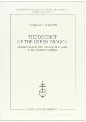 Immagine del venditore per The District of the Green Dragon. Neighbourhood life and social change in Renaissance Florence. venduto da FIRENZELIBRI SRL