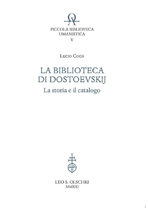 Image du vendeur pour La Biblioteca di Dostoevskij. La storia e il catalogo. mis en vente par FIRENZELIBRI SRL