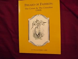 Bild des Verkufers fr Freaks of Fashion: The Corset & The Crinoline (1868). zum Verkauf von BookMine