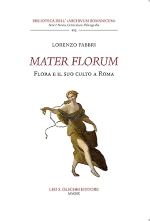 Imagen del vendedor de Mater florum. Flora e il suo culto a Roma. a la venta por FIRENZELIBRI SRL