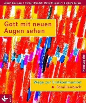 Image du vendeur pour Gott mit neuen Augen sehen. Wege zur Erstkommunion. Familienbuch mis en vente par Gerald Wollermann