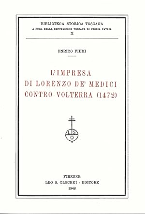 Bild des Verkufers fr L'impresa di Lorenzo dei Medici contro Volterra (1472). zum Verkauf von FIRENZELIBRI SRL