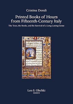 Seller image for Printed books of hours from fifteenth century Italy. The Texts, the Books, and the Survival of a Long-Lasting Genre. for sale by FIRENZELIBRI SRL