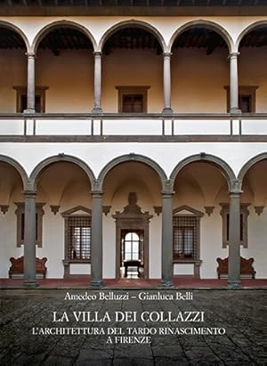 Seller image for La Villa dei Collazzi. L'architettura del tardo Rinascimento a Firenze. for sale by FIRENZELIBRI SRL