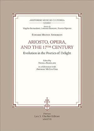 Bild des Verkufers fr Ariosto, Opera, and the 17th Century. Evolution in the Poetics of Delight Appendice documentaria su CD-ROM. zum Verkauf von FIRENZELIBRI SRL