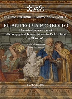 Seller image for Filantropia e credito. Atlante dei documenti contabili, dalla Compagnia all'Istituto bancario San Paolo di Torino (secoli XVI-XX). for sale by FIRENZELIBRI SRL